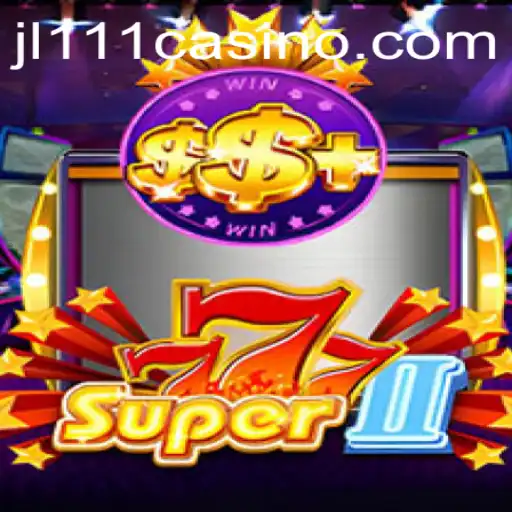 Exploring the Exciting World of Super777II and JL111.COM